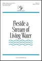 Beside a Stream of Living Water SATB choral sheet music cover